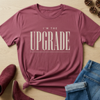 I'm the Upgrade T-Shirt