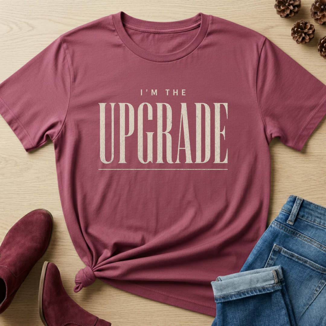 I'm the Upgrade T-Shirt