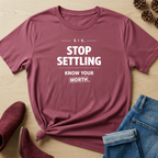 Sis, Stop Settling T-Shirt