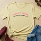 Good Things T-Shirt
