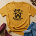Weights Before Dates T-Shirt