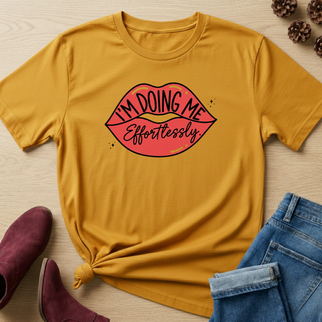 I'm Doing Me Effortlessly T-Shirt