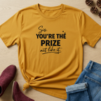 You're the Prize T-Shirt