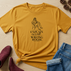 If You Have To Explain T-Shirt