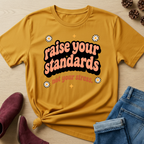 Raise Your Standards T-Shirt
