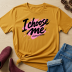 I Choose Me T-Shirt