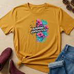 Blooming Unapologetically T-Shirt