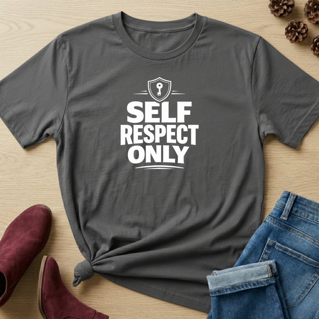 Self-Respect Only T-Shirt