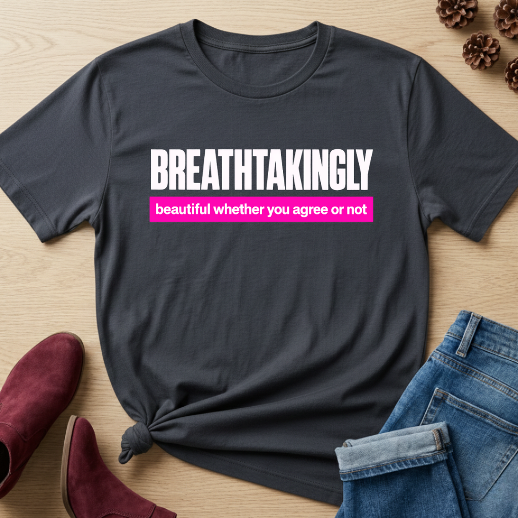 Breathtakingly Beautiful T-Shirt