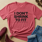 I Don't Shrink to Fit T-Shirt