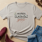 No One Opinion Matters Matters But Yours T-Shirt