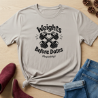 Weights Before Dates T-Shirt