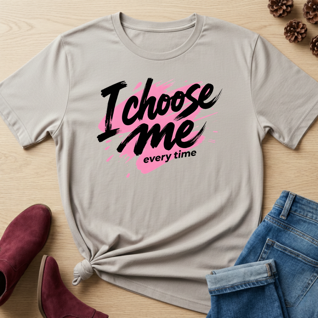 I Choose Me T-Shirt