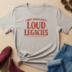 Loud Legacies T-Shirt