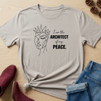 I Am the Architect of My Own Peace T-Shirt
