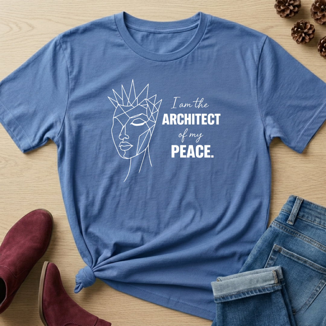 I Am the Architect of My Own Peace T-Shirt