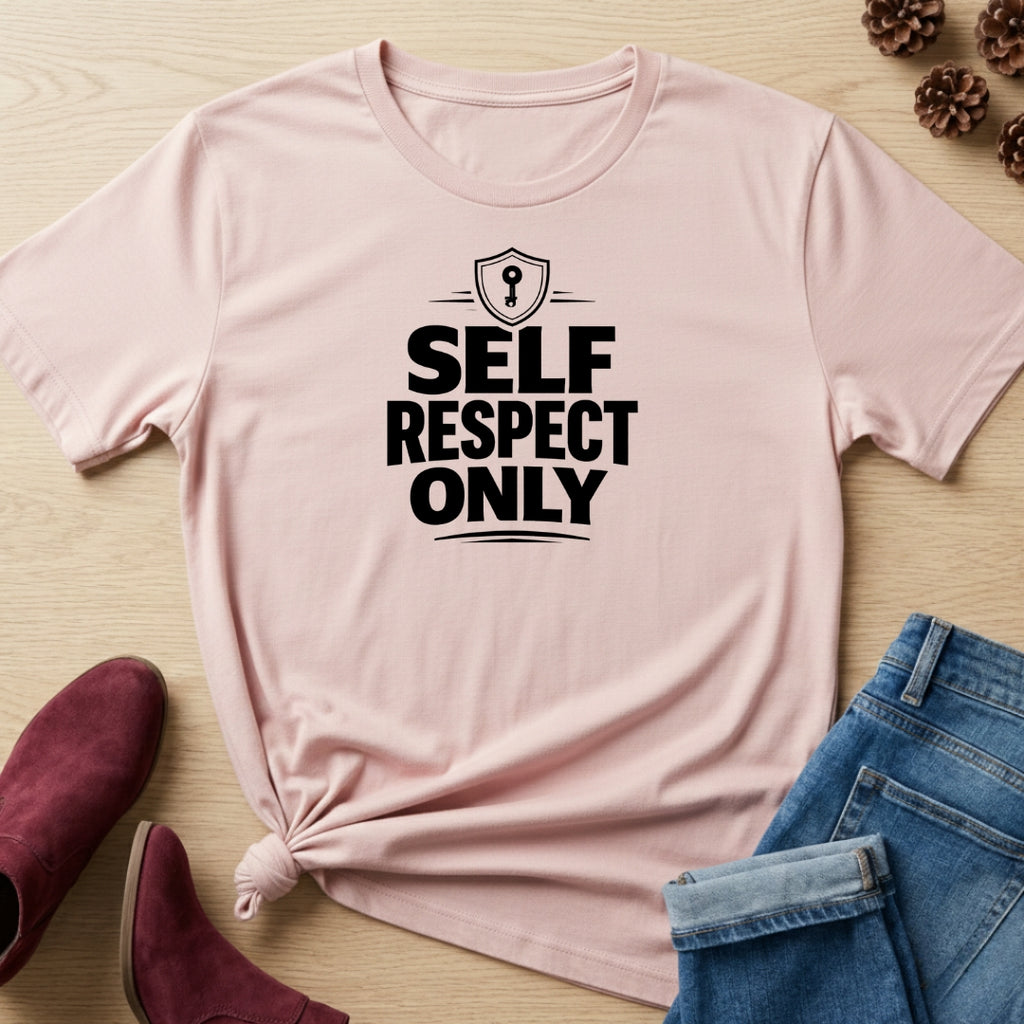 Self-Respect Only T-Shirt