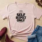 Self-Respect Only T-Shirt