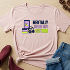Mentally on do not disturb T-Shirt