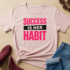 Success Is Her Habit T-Shirt