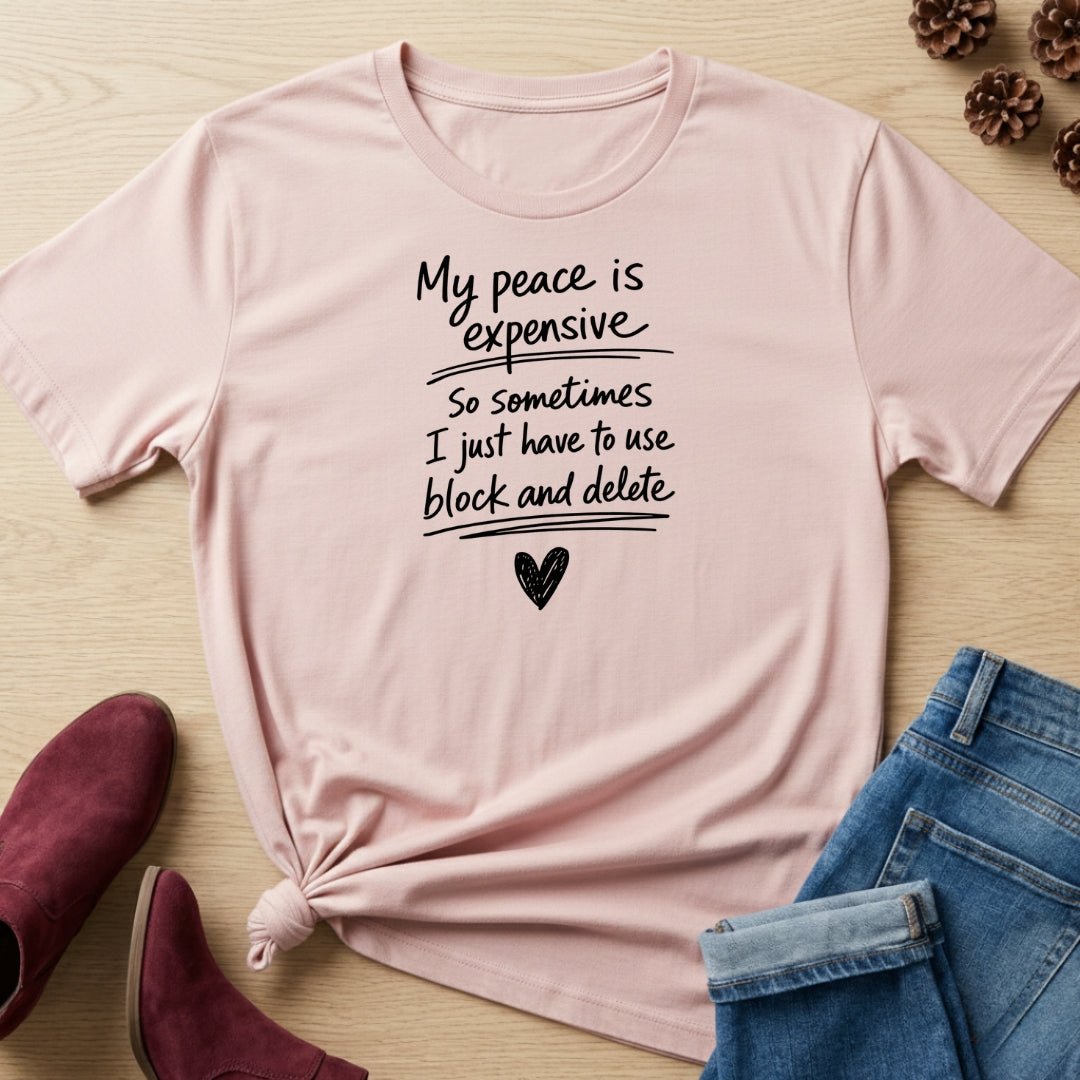 My Peace Is Expensive T-Shirt