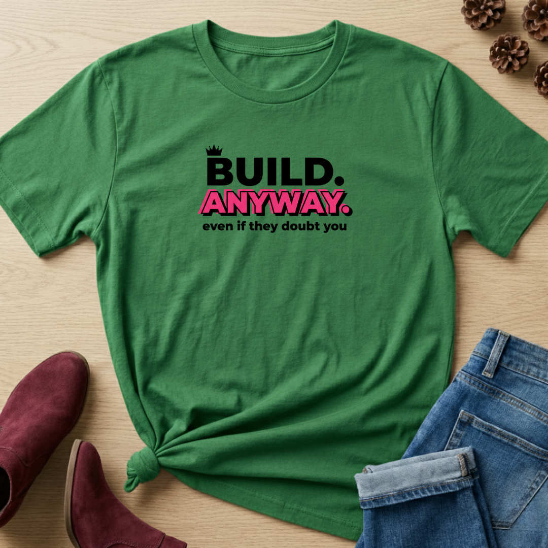 Build Anyway T-Shirt