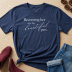 Becoming Her T-Shirt