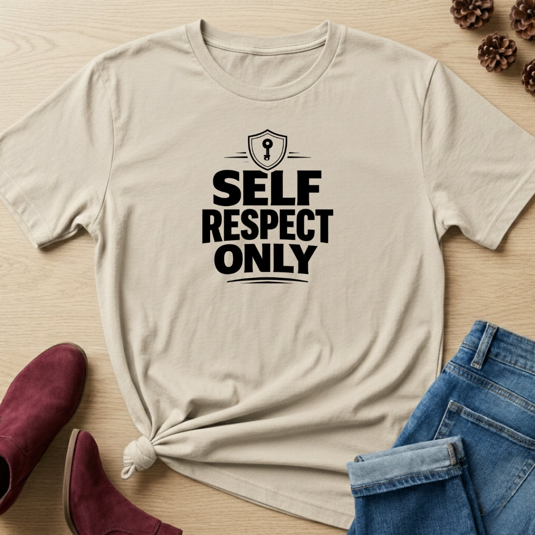 Self-Respect Only T-Shirt