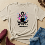 My Peace Is Expensive T-Shirt