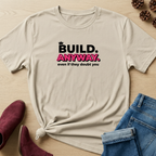 Build Anyway T-Shirt