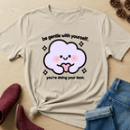 Be Gentle With Yourself T-Shirt