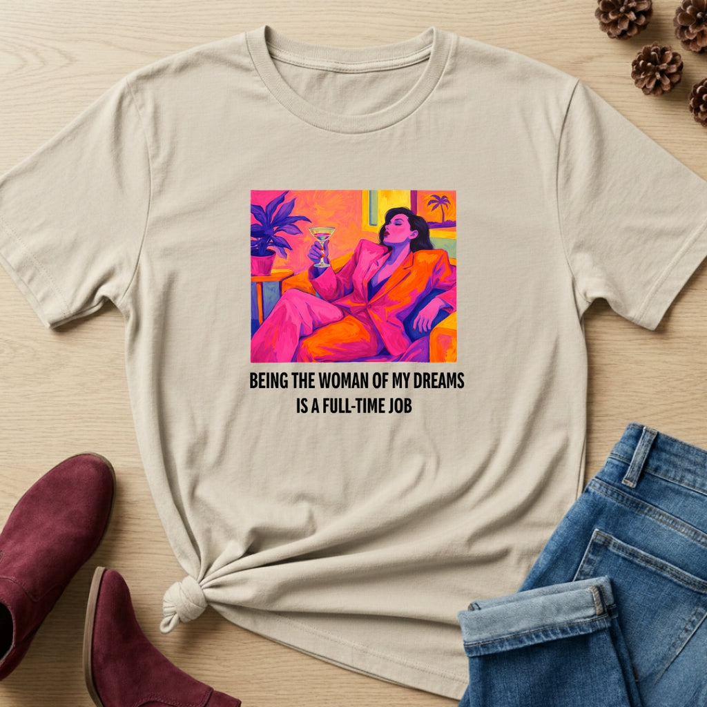 Being the Woman of My Dreams T-Shirt