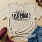 Built by Sisterhood T-Shirt