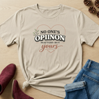 No One Opinion Matters Matters But Yours T-Shirt