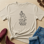If You Have To Explain T-Shirt
