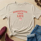 Romanticize Your Life T-Shirt