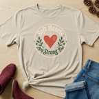 Soft Hearts are Strong Too T-Shirt
