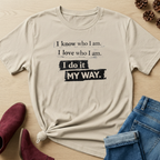 I Know Who I Am T-Shirt
