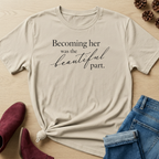 Becoming Her T-Shirt