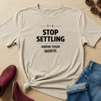 Sis, Stop Settling T-Shirt