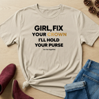 GIRL, FIX YOUR CROWN T-Shirt