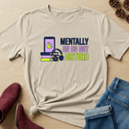 Mentally on do not disturb T-Shirt