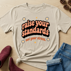Raise Your Standards T-Shirt