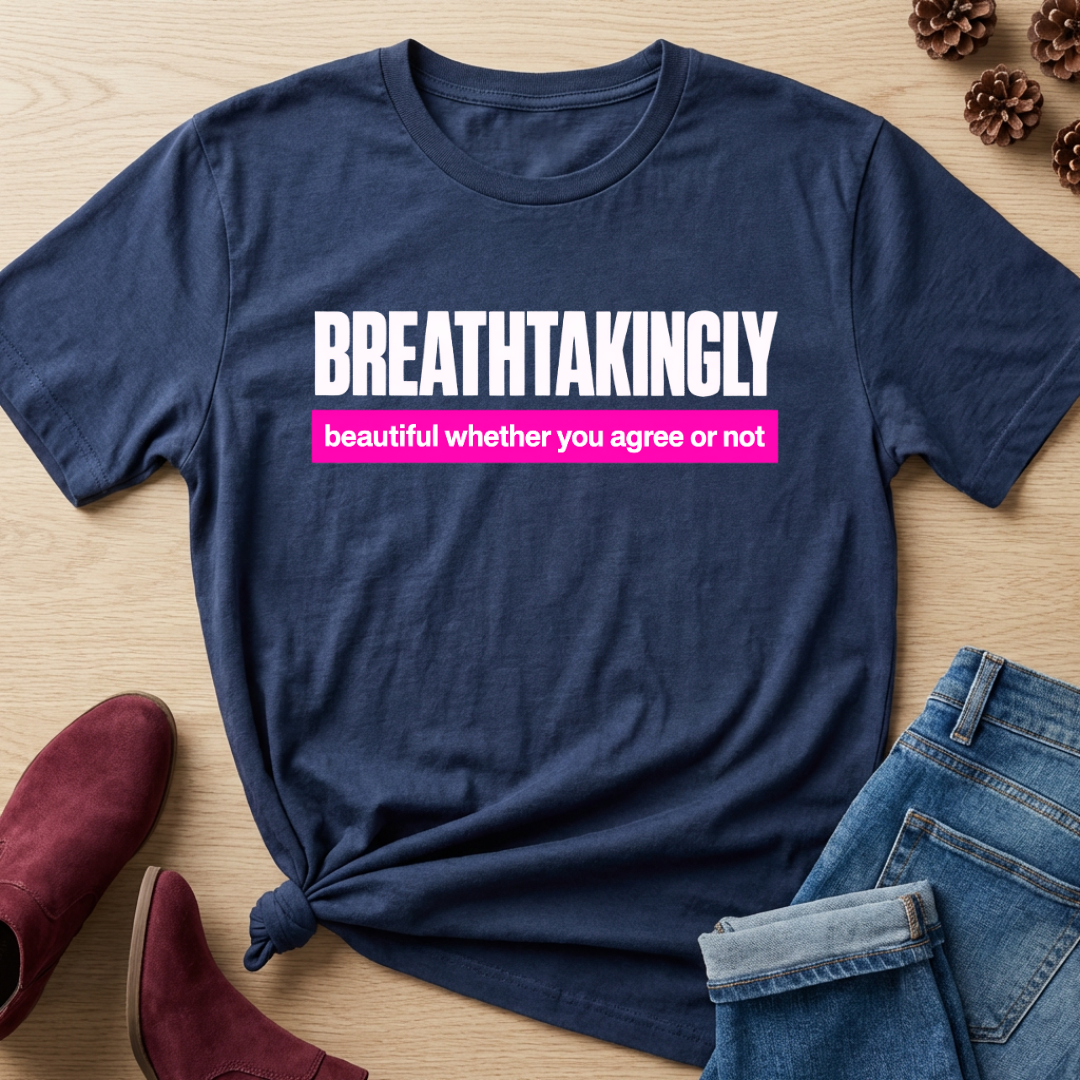 Breathtakingly Beautiful T-Shirt