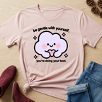 Be Gentle With Yourself T-Shirt