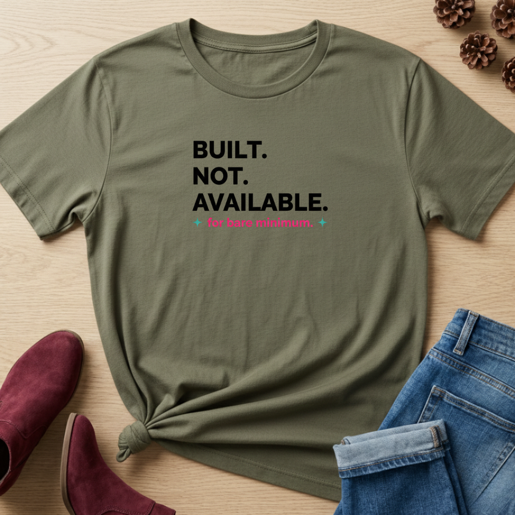 Not Available for Bare Minimum T-Shirt