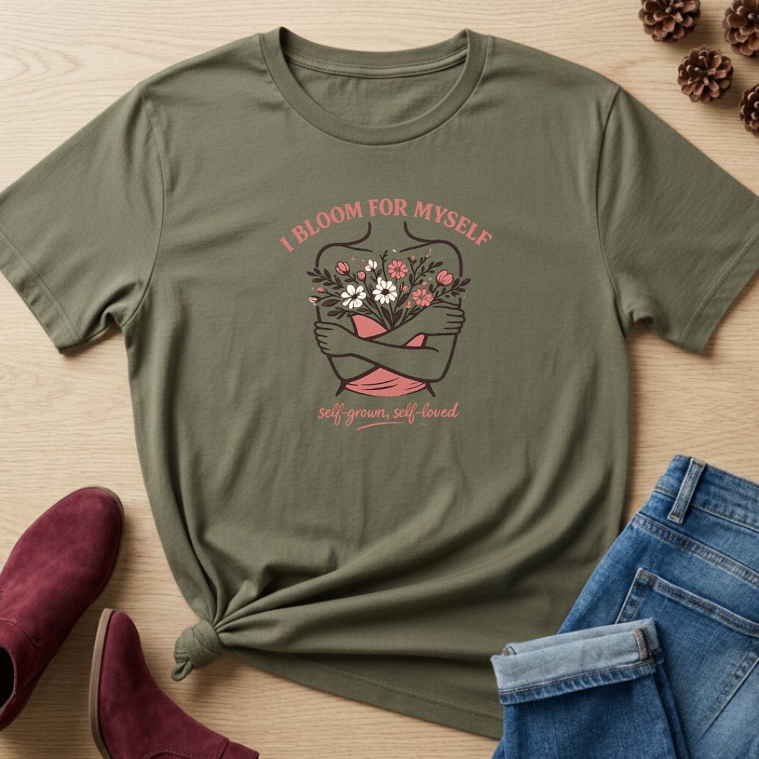 I Bloom For Myself T-Shirt