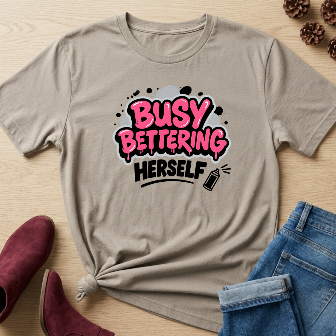 Busy Bettering Herself T-Shirt