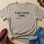Take Your Time T-Shirt