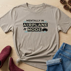 Mentally In Airplane Mode T-Shirt